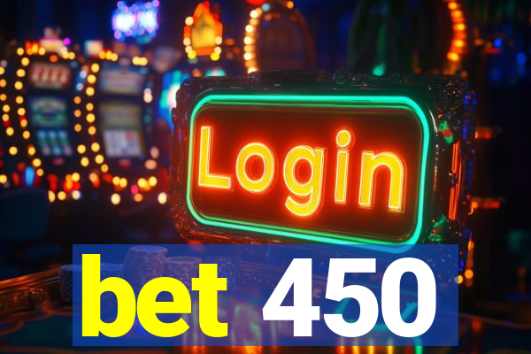 bet 450